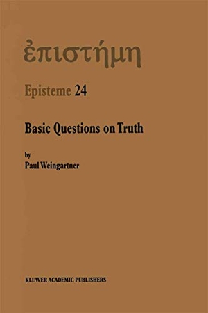 Weingartner, P.. Basic Questions on Truth. Springer Netherlands, 2000.