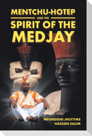 Mentchu-Hotep and the Spirit of the Medjay Book 1