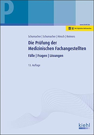 Schumacher, Astrid / Schumacher, Bernt et al. Die Prüfung der Medizinischen Fachangestellten - Fälle. Fragen. Lösungen.. Kiehl Friedrich Verlag G, 2018.