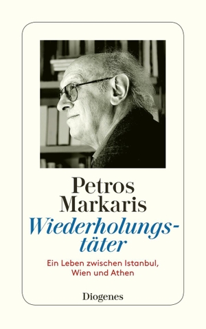 Markaris, Petros. Wiederholungstäter - Ein Leben zwischen Athen, Wien und Istanbul. Diogenes Verlag AG, 2021.