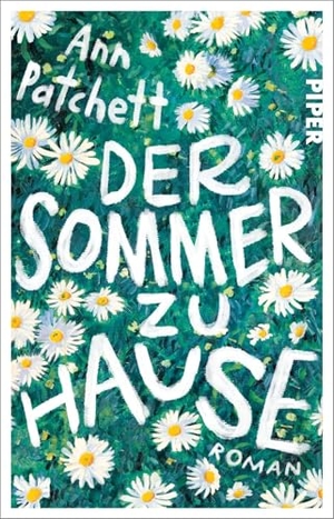 Patchett, Ann. Der Sommer zu Hause - Roman | New York Times Bestseller #1. Piper Verlag GmbH, 2025.
