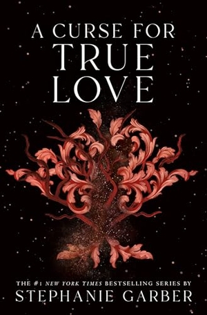 Garber, Stephanie. A Curse for True Love. Macmillan USA, 2023.