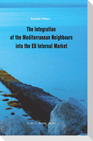The Integration of the Mediterranean Neighbours into the EU Internal Market