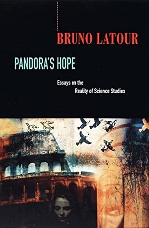 Latour, Bruno. Pandora's Hope - Essays on the Reality of Science Studies. Harvard University Press, 1999.