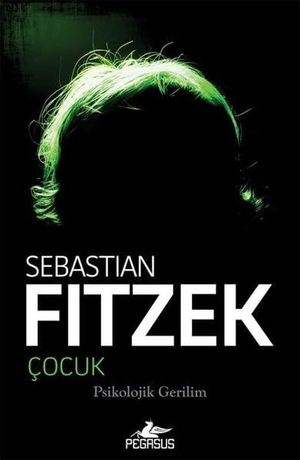 Fitzek, Sebastian. Cocuk. Pegasus Yayincilik, 2023.
