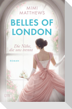 Belles of London - Die Nähe, die uns trennt