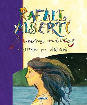Alberti, Rafael. Rafael Alberti para niños. Susaeta Ediciones, 1999.