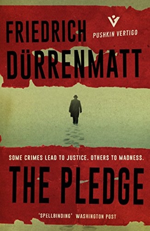Dürrenmatt, Friedrich. The Pledge. Pushkin Press IWUK, 2017.