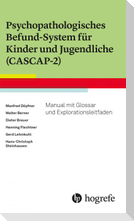 Psychopathologisches Befund-System für Kinder und Jugendliche (CASCAP-2)