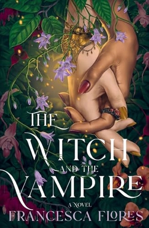 Flores, Francesca. The Witch and the Vampire. St. Martin's Publishing Group, 2023.