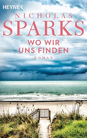 Sparks, Nicholas. Wo wir uns finden - Roman. Heyne Taschenbuch, 2020.