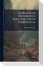 Genealogiae Diplomatica Augustae Gentis Hasburgicae