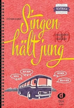 Singen hält jung - Textbuch - 100 Volkslieder und Schlager. Edition DUX, 2016.
