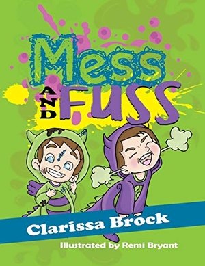 Brock, Clarissa. Mess and Fuss. PlayPen Publishing, 2019.