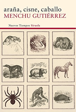 Gutiérrez, Menchu. araña, cisne, caballo. Siruela, 2014.