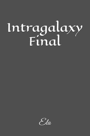 Ela. Intragalaxy Final. Branching Plot Books, 2025.
