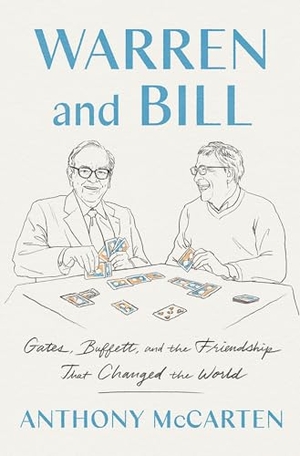 McCarten, Anthony. Warren and Bill - Gates, Buffett, and the Friendship That Changed the World. HarperCollins, 2024.