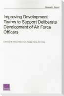 Improving Development Teams to Support Deliberate Development of Air Force Officers