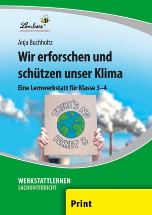 Buchholtz, Anja. Wir erforschen und schützen unser Klima (PR) - Grundschule, Sachunterricht, Klasse 3-4. Lernbiene Verlag i.d. AAP, 2020.