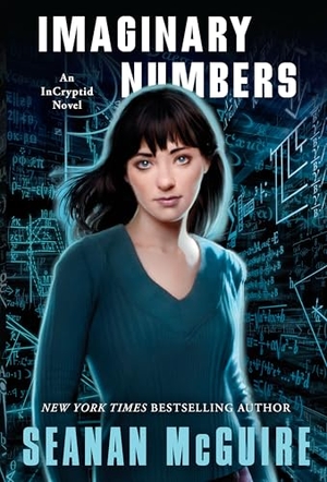 Mcguire, Seanan. Imaginary Numbers. Astra Publishing House, 2026.