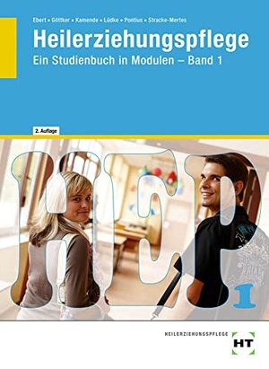 Ebert, Barbara / Göttker, Norbert et al. Heilerziehungspflege - Ein Studienbuch in Modulen - Band 1. Handwerk + Technik GmbH, 2021.