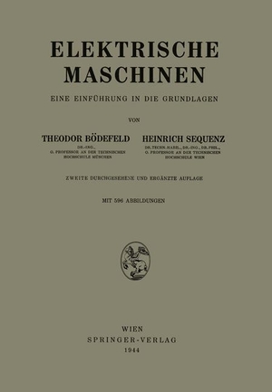Sequenz, Heinrich / Theodor Bödefeld. Elektrische Maschinen - Eine Einführung in die Grundlagen. Springer Vienna, 1944.