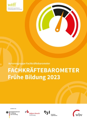 Fuchs-Rechlin, Kirsten / Rauschenbach, Thomas et al. Fachkräftebarometer Frühe Bildung 2023. wbv Media GmbH, 2023.