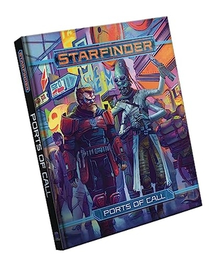 Baker, Kate / Keeley, Jason et al. Starfinder Rpg: Ports of Call. Diamond Comic Distributors, 2023.