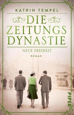 Tempel, Katrin. Die Zeitungsdynastie - Neue Freiheit - Roman | Bewegende Familiensaga über die Erben eines Berliner Zeitungsimperiums in der Nachkriegszeit. Piper Verlag GmbH, 2025.