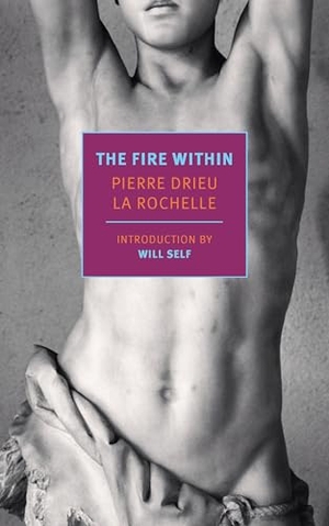 Drieu La Rochelle, Pierre. The Fire Within. New York Review of Books, 2023.