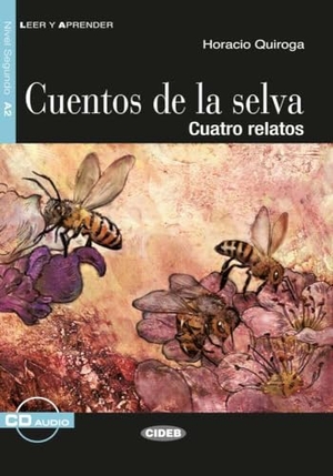 Quiroga, Horacio. Cuentos de la selva - Cuatro relatos. Spanische Lektüre für das 2. und 3. Lernjahr. Lektüre mit Audio-CD  . Klett Sprachen GmbH, 2016.