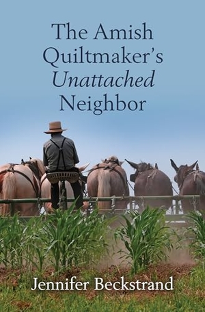 Beckstrand, Jennifer. The Amish Quiltmaker's Unattached Neighbor. Gale, a Cengage Group, 2025.