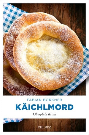Borkner, Fabian. Käichlmord - Oberpfälzer Lebensart trifft auf französisches Savoir-vivre. Humorvoller Regionalkrimi mit deutsch-französischem Setting - Oberpfalz Krimi. Emons Verlag, 2026.