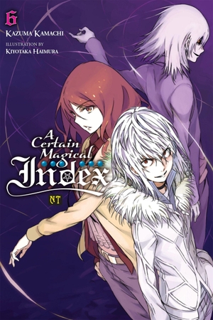 Kamachi, Kazuma. A Certain Magical Index Nt, Vol. 6 (Light Novel). Yen Press, 2026.