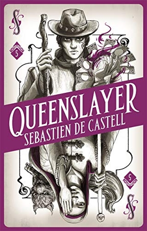 Castell, Sebastien de. Spellslinger 5: Queenslayer. Hot Key Books, 2019.