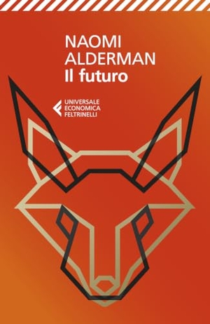 Alderman, Naomi. Il futuro. Feltrinelli, 2025.