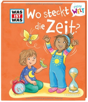 Fabisch, Alexandra. WAS IST WAS Meine Welt Bd. 14 Wo steckt die Zeit?. Tessloff Verlag, 2024.