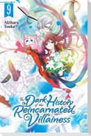 The Dark History of the Reincarnated Villainess, Vol. 9