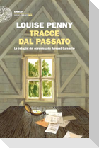 Tracce dal passato. Le indagini del commissario Armand Gamache