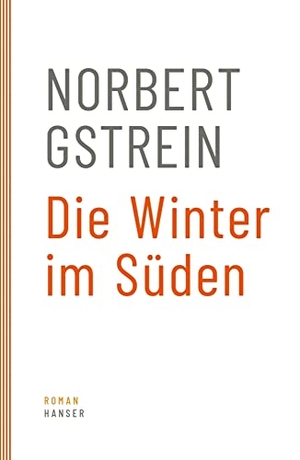 Gstrein, Norbert. Die Winter im Süden - Roman. Carl Hanser Verlag, 2008.