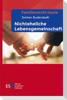Familienrecht heute - - Nichteheliche Lebensgemeinschaft
