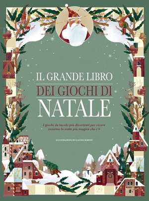 Bordin, Claudia. Il grande libro dei giochi di Natale. I giochi da tavolo più divertenti per vivere insieme la notte più magica che c'è. White Star, 2019.