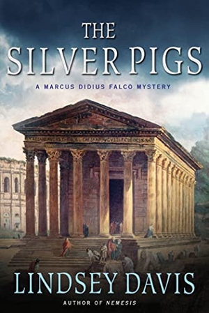 Davis, Lindsey. The Silver Pigs - A Marcus Didius Falco Mystery. St. Martin's Publishing Group, 2011.