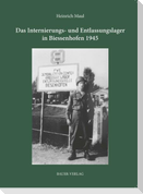 Das Internierungs- und Entlassungslager in Biessenhofen 1945