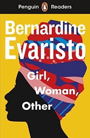 Evaristo, Bernardine. Penguin Readers Level 7: Girl, Woman, Other (ELT Graded Reader). Penguin Books Ltd (UK), 2022.