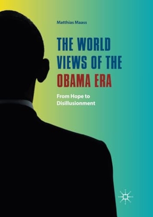 Maass, Matthias (Hrsg.). The World Views of the Obama Era - From Hope to Disillusionment. Springer International Publishing, 2018.