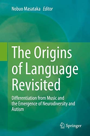 Masataka, Nobuo (Hrsg.). The Origins of Language Revisited - Differentiation from Music and the Emergence of Neurodiversity and Autism. Springer Nature Singapore, 2020.
