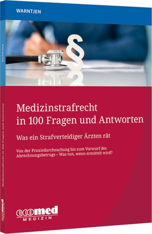Warntjen, Maximilian. Medizinstrafrecht in 100 Fragen und Antworten. ecomed, 2026.