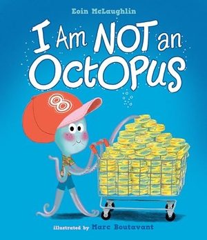 Mclaughlin, Eoin. I Am Not an Octopus. Candlewick Press (MA), 2023.
