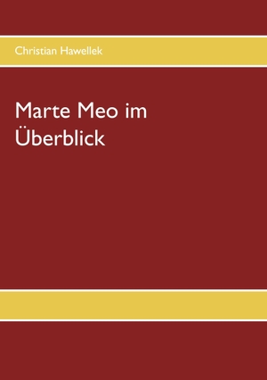 Hawellek, Christian. Marte Meo im Überblick. Books on Demand, 2017.